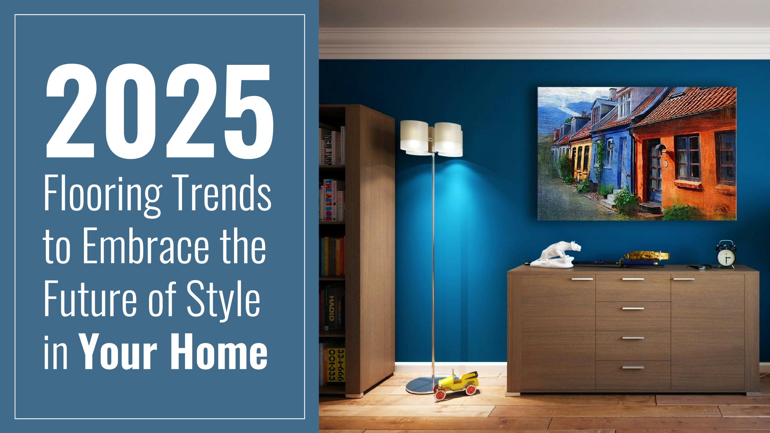 a lamp and dresser in a room with hard wood floor text reads 2025 Flooring Trends to Embrace the Future of Style in Your Home