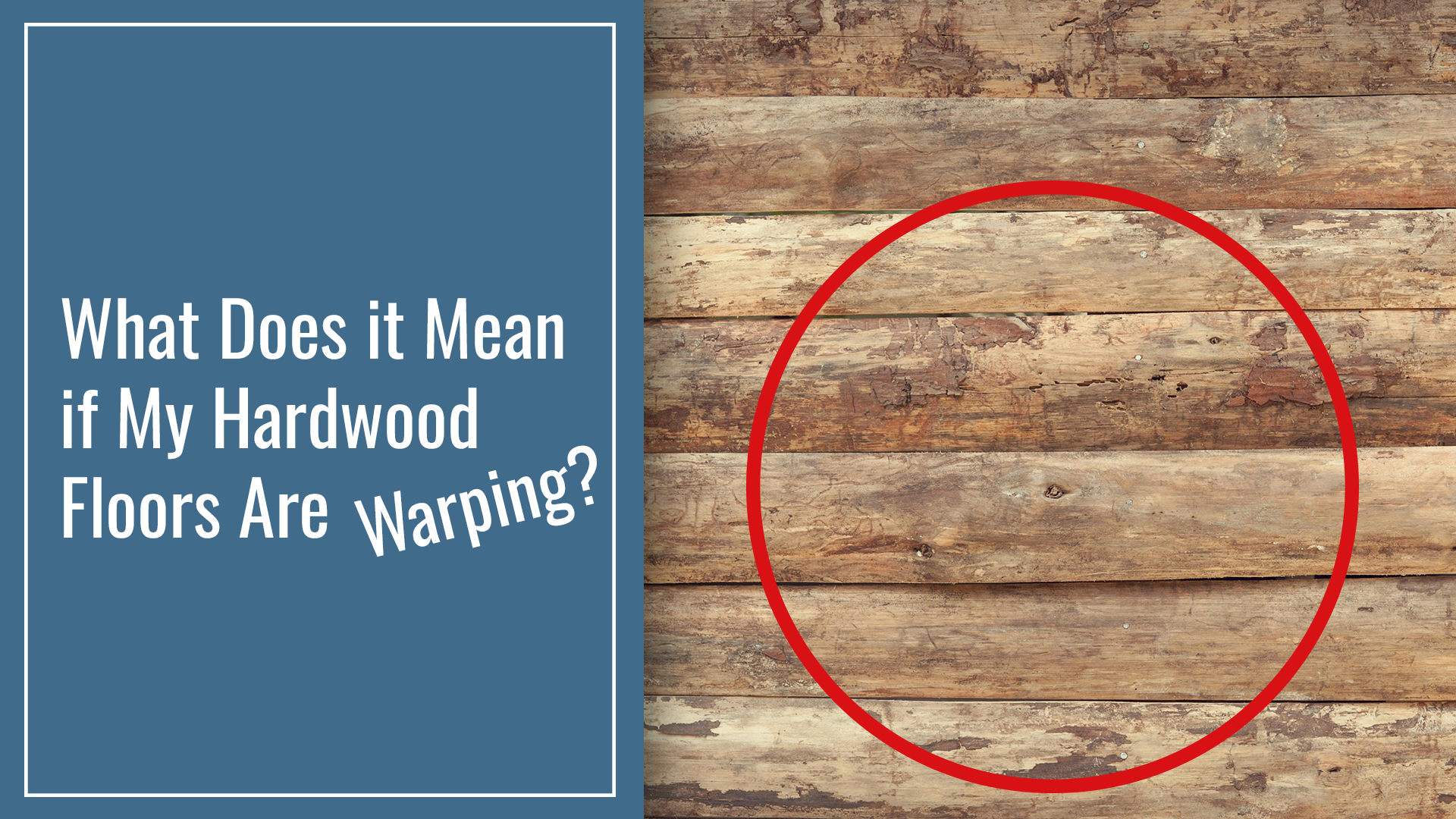 What Does it Mean if My Hardwood Floors Are Warping?